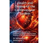 Health and Disease of the Cardiovascular System: Chapter 1. Introduction to the Cardiovascular System Chapter 2. Gross Anatomy of the Cardiovascular ... Vertical & Horizontal Learning Framework)