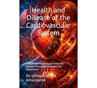 Health and Disease of the Cardiovascular System: Chapter 6,7,8: Physiology, Coronary and Regional Circulations, Cardiovascular Adjustments: 23 ... Vertical & Horizontal Learning Framework)