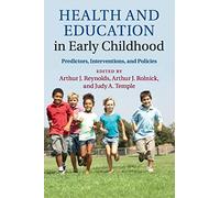 Health and Education in Early Childhood: Predictors, Interventions, and Policies