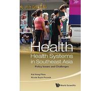 Health And Health Systems In Southeast Asia: Policy Issues And Challenges