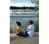 Health and Illness in Close Relationships – Advances in Personal Relationships
