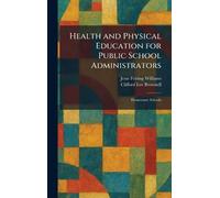 Health and Physical Education for Public School Administrators: Elementary Schools