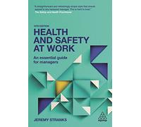 Health and Safety at Work: An Essential Guide for Managers