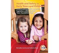 Health and Safety in Early Years and Childcare: Contextualising health and safety legislation within the Early Years Foundation Stage