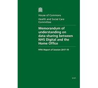 Health and Social Care Committee 5th Report. Memorandum of understanding on data-sharing between NHS Digital and the Home Office. Volume 1. Report (House of Commons Paper) HC 677
