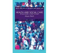 Health and Social Care: Establishing a Joint Future? (Policy and Practice in Health and Social Care)