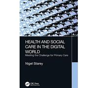 Health and Social Care in the Digital World: Meeting the Challenge for Primary Care