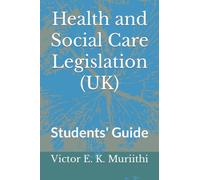 Health and Social Care Legislation (UK): Students' Guide