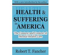 Health and Suffering in America: The Context and Content of Mental Health Care