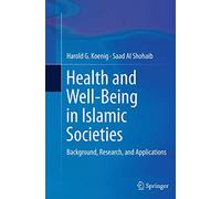 Health and Well-Being in Islamic Societies: Background, Research, and Applications
