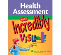 Health Assessment Made Incredibly Visual! (Incredibly Easy!) (Incredibly Easy! Series)