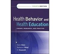 Health Behavior and Health Education: Theory, Research, and Practice 4TH EDITION