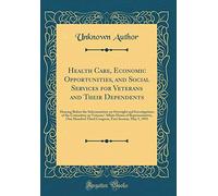 Health Care, Economic Opportunities, and Social Services for Veterans and Their Dependents: Hearing Before the Subcommittee on Oversight and ... One Hundred Third Congress, First S