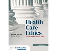 Health Care Ethics : Critical Issues for the 21st Century