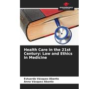 Health Care in the 21st Century: Law and Ethics in Medicine
