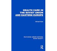 Health Care in the Soviet Union and Eastern Europe (Routledge Library Editions: Soviet Society)