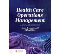 Health Care Operations Management: A Systems Perspective