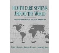 Health Care Systems Around the World: Characteristics, Issues, Reforms