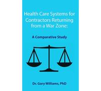 Health Care Systems for Contractors Returning from a War Zone:: A Comparative Study