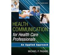 Health Communication for Health Care Professionals: An Applied Approach