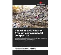 Health communication from an environmental perspective: Analysis of the perception of the Kin-Bopeto message in waste management among Kinois