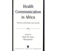 Health Communication in Africa: Contexts, Constraints and Lessons