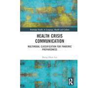 Health Crisis Communication: Multimodal Classification for Pandemic Preparedness (Routledge Studies in Language, Health and Culture)
