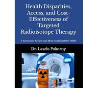 Health Disparities, Access, and Cost-Effectiveness of Targeted Radioisotope Therapy: A Systematic Review and Meta-Analysis (2015-2026)