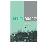 Health Ecology: Health, Culture and Human-Environment Interaction