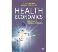 Health Economics: A Critical and Global Analysis