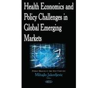 Health Economics & Policy Challenges in Global Emerging Markets (Public Health in the 21st Century)