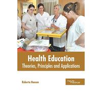 Health Education: Theories, Principles and Applications