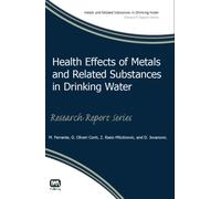 Health Effects of Metals and Related Substances in Drinking Water