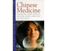 Health Essentials: Chinese Medicine: Acupuncture, Herbal Remedies, Nutrition, Qigong and Meditation for Total Health