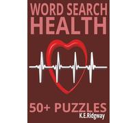 HEALTH: "Explore the Language of Wellness, One Word at a Time" • "Puzzles for a Healthy Mind and Body" • "Find the Words That."Anatomy, Nutrition & ... • "Learn While You Search: Fuel and Health