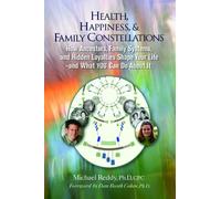 Health, Happiness, & Family Constellations: How An