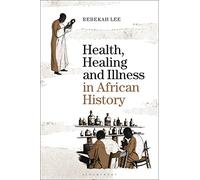 Health, Healing and Illness in African History