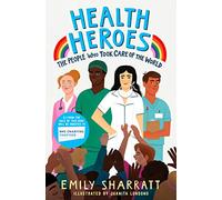 Health Heroes: The People Who Took Care of the World