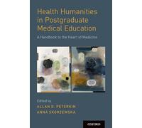 Health Humanities in Postgraduate Medical Education: A Handbook to the Heart of Medicine