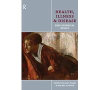 Health, Illness and Disease: Philosophical Essays