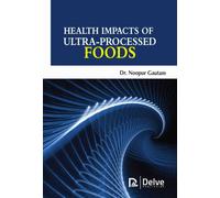 Health Impacts of Ultra-Processed Foods