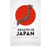 Health in Japan: Social Epidemiology of Japan since the 1964 Tokyo Olympics