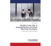 Health in the City: A Scoping Review of Urban Planning Strategies