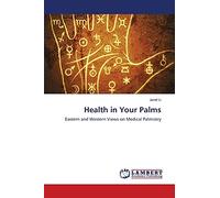 Health in Your Palms: Eastern and Western Views on Medical Palmistry