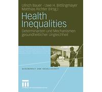 Bauer - Health Inequalities Determinanten Und Mechanismen Gesundheitl - T555z