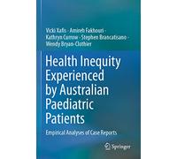 Health Inequity Experienced by Australian Paediatric Patients: Empirical Analyses of Case Reports
