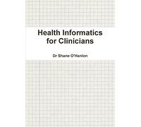 Health Informatics for Clinicians