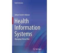 Health Information Systems: Managing Clinical Risk: 0 (Health Informatics)
