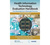 Health Information Technology Evaluation Handbook: From Meaningful Use to Meaningful Outcomes (HIMSS Book Series)