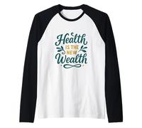 Health is The New Wealth, Wellness Motivational Quote Raglan Baseball Tee